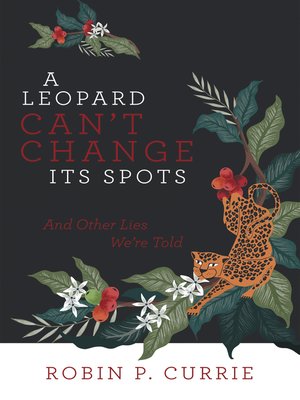 cover image of A Leopard Can't Change Its Spots
